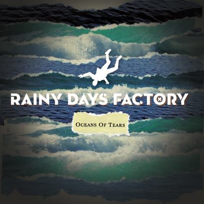 Rainy Days Factory - Oceans Of Tears