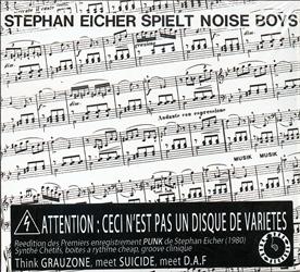 STEPHAN EICHER SPIELT NOISE BOYS -