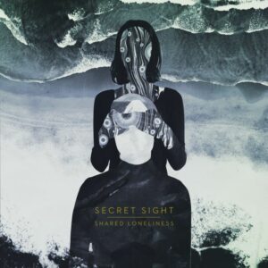 Secret Sight - Shared Loneliness