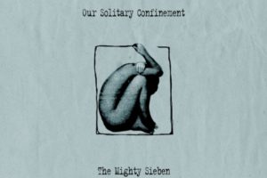 Sieben - Our Solitary Confinement
