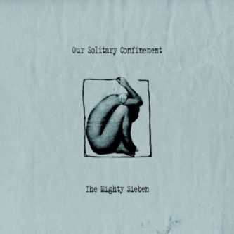 Sieben - Our Solitary Confinement