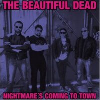 The Beautiful Dead - Nightmare's Coming To Town