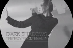 The Dark Shadows - The Boy From Berlin / Nobody Knows