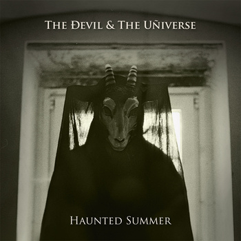 The Ðevil & The Uñiverse - Haunted Summer