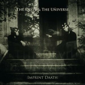 The Ðevil & The Uñiverse - :Imprint Daath: