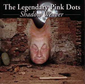 The Legendary Pink Dots - Shadow Weaver