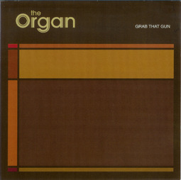 The Organ - Grab That Gun