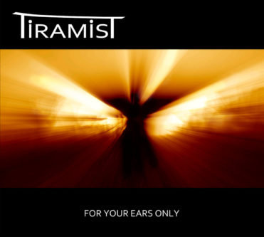 Tiramist - For Your Ears Only
