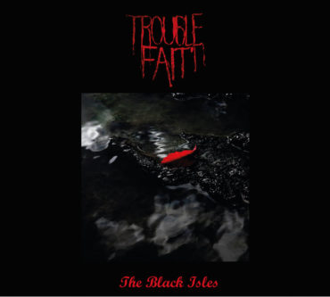 Trouble Fait' - The Black Isles