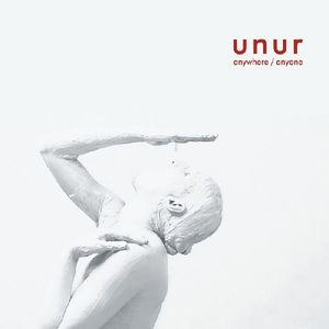 Unur - Anywhere / Anyone