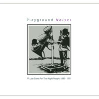V/A Playground Noises - (11 Lost Gems For The Night People 1980 - 1991)