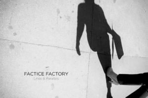 Factice Factory - Lines & Parallels