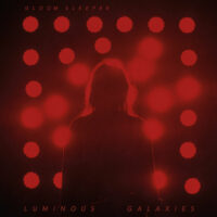 Gloom Sleeper - Luminous Galaxies