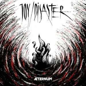 Joy/Disaster - ÆTERNUM