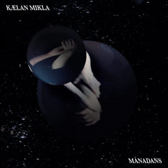 Kælan Mikla - Mánadans