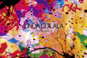 Linda Guilala - Psiconáutica