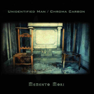Unidentified Man / Chroma Carbon - Memento Mori