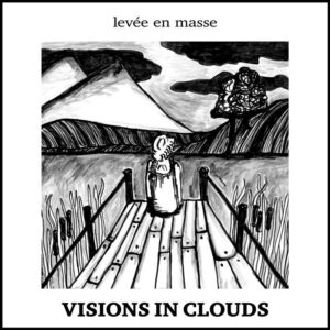 Visions in Clouds - levée en masse