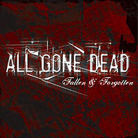 All Gone Dead - Fallen And Forgotten