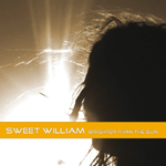 Sweet William - Brighter Than The Sun