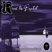 Frank the Baptist - Different Degrees Of Empty