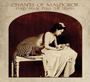 Chants of Maldoror - Every Mask Tells The Truth