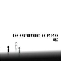 Brotherhood of Pagans - Only Once