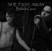 She Past Away - Belirdi Gece