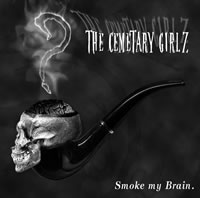 The Cemetary Girlz - Smoke my brain