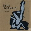 Blue Kremlin - The Collection 1984-1986