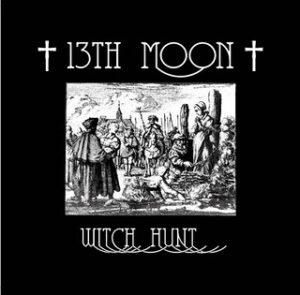 13th Moon - Witch Hunt