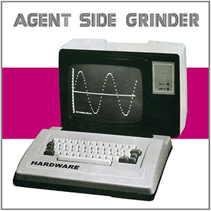 Agent Side Grinder - Hardware