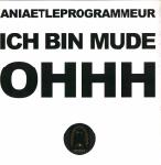 Aniaetleprogrammeur - Ich Bin Mude / Ohhh