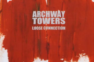 Archway Towers - Loose Connection