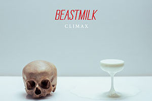 Beastmilk - Climax