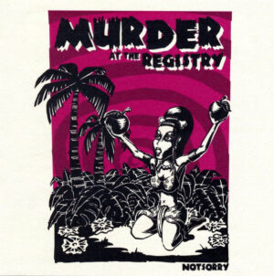 Murder At The Registry - Notsorry