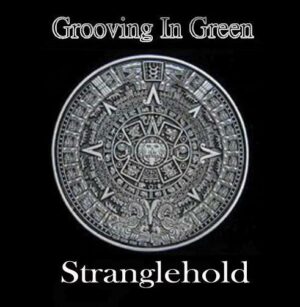 Grooving In Green - Stranglehold