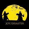 Joy/Disaster -