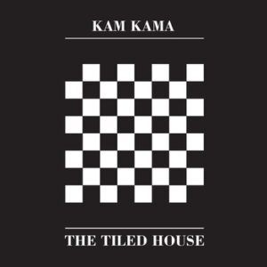 Kam Kama - The Tiled House (white vinyl)