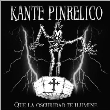 Kante Pinrelico - Que La Oscuridad Te Ilumine