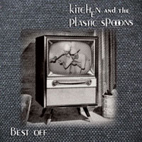 Kitchen and the Plastic Spoons - Best Off