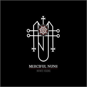 Merciful Nuns - Infinite Visions