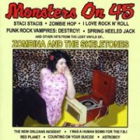 Zombina And The Skeletones - Monsters On 45