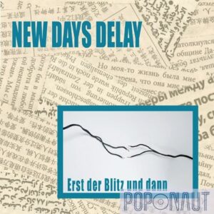 New Days Delay - Erst Der Blitz Und Dann