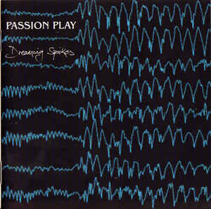 Passion Play - Dreaming Spikes