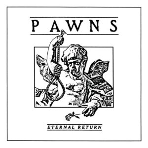 PAWNS - Eternal Return