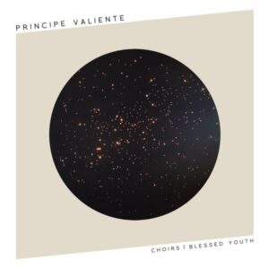 Principe Valiente - Choirs Of Blessed Youth