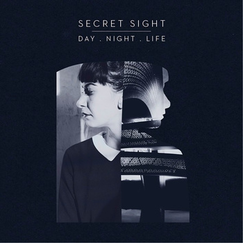 Secret Sight - Day​.​Night​.​Life