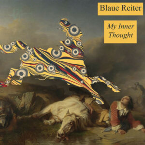 Blaue Reiter - My Inner Thought