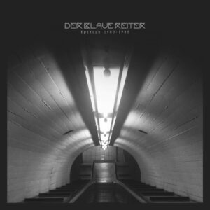 Der Blaue Reiter - Epitaph 1980 - 1983